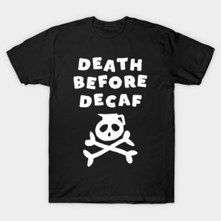 Death Before Decaf T-Shirt